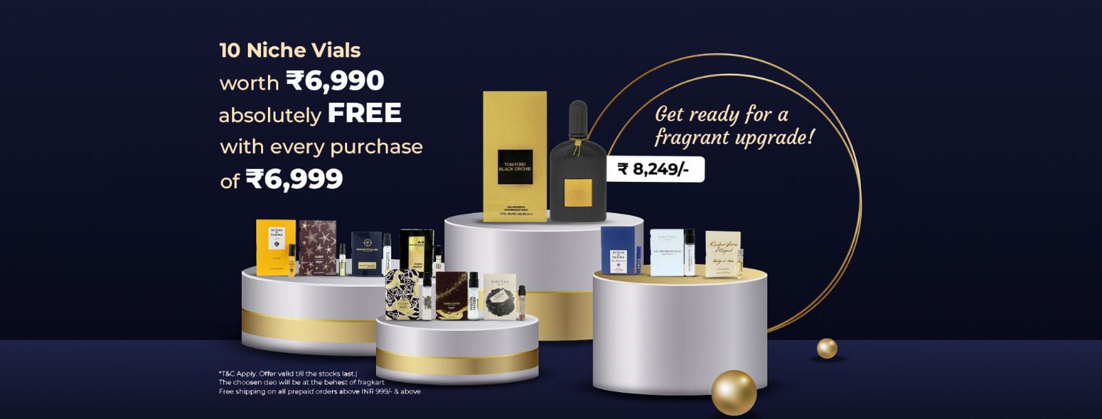 10 Niche Vials worth INR 6,990/- FREE with every purchase of INR 6,999/- & above